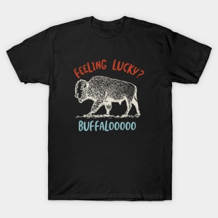 Buffalo Feeling Lucky? T-Shirt